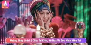 Hoàng Thùy Linh lộ clip